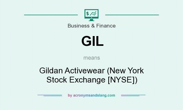 What does GIL mean? It stands for Gildan Activewear (New York Stock Exchange [NYSE])