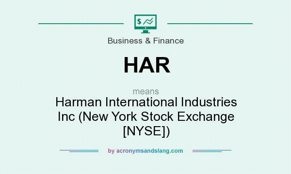 What does HAR mean? It stands for Harman International Industries Inc (New York Stock Exchange [NYSE])