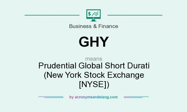 What does GHY mean? It stands for Prudential Global Short Durati (New York Stock Exchange [NYSE])