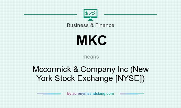 What does MKC mean? It stands for Mccormick & Company Inc (New York Stock Exchange [NYSE])