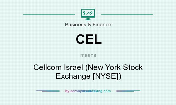 What does CEL mean? It stands for Cellcom Israel (New York Stock Exchange [NYSE])