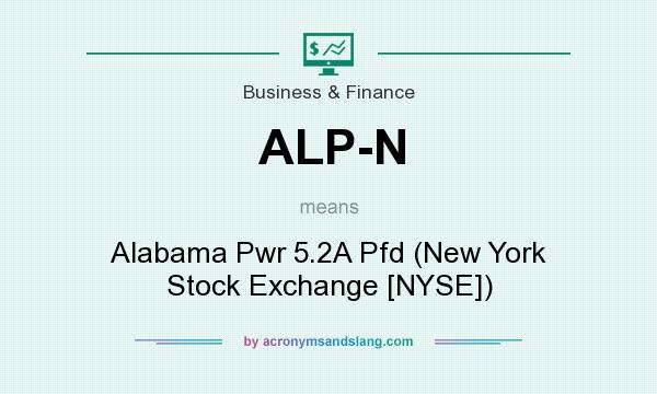 What does ALP-N mean? It stands for Alabama Pwr 5.2A Pfd (New York Stock Exchange [NYSE])