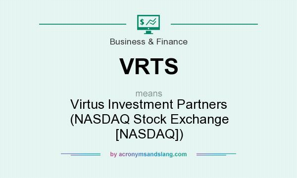 What does VRTS mean? It stands for Virtus Investment Partners (NASDAQ Stock Exchange [NASDAQ])