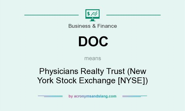 What does DOC mean? It stands for Physicians Realty Trust (New York Stock Exchange [NYSE])