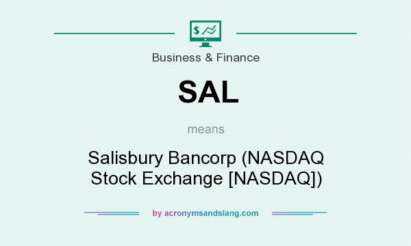 What does SAL mean? It stands for Salisbury Bancorp (NASDAQ Stock Exchange [NASDAQ])