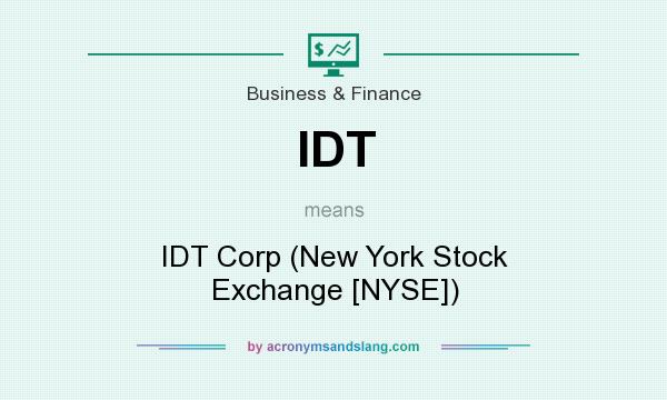 What does IDT mean? It stands for IDT Corp (New York Stock Exchange [NYSE])