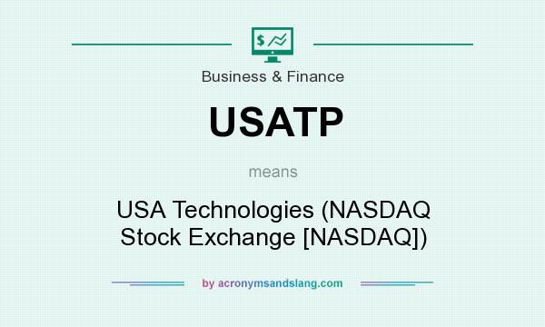 What does USATP mean? It stands for USA Technologies (NASDAQ Stock Exchange [NASDAQ])