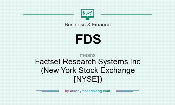 What does FDS mean? It stands for Factset Research Systems Inc (New York Stock Exchange [NYSE])