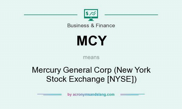 What does MCY mean? It stands for Mercury General Corp (New York Stock Exchange [NYSE])