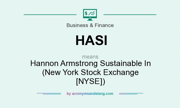 What does HASI mean? It stands for Hannon Armstrong Sustainable In (New York Stock Exchange [NYSE])