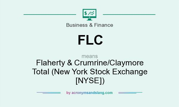What does FLC mean? It stands for Flaherty & Crumrine/Claymore Total (New York Stock Exchange [NYSE])