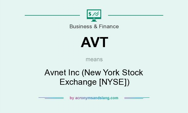What does AVT mean? It stands for Avnet Inc (New York Stock Exchange [NYSE])