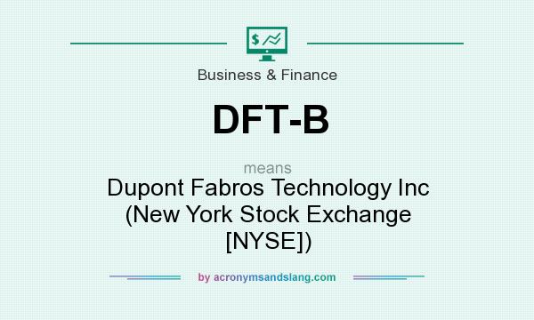 What does DFT-B mean? It stands for Dupont Fabros Technology Inc (New York Stock Exchange [NYSE])
