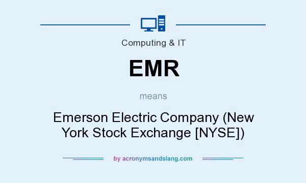 What does EMR mean? It stands for Emerson Electric Company (New York Stock Exchange [NYSE])