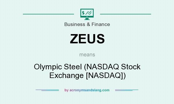 What does ZEUS mean? It stands for Olympic Steel (NASDAQ Stock Exchange [NASDAQ])