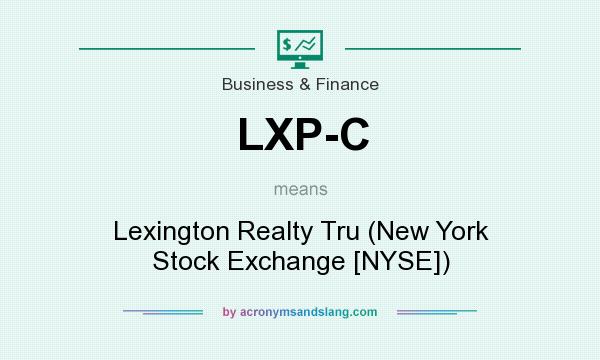What does LXP-C mean? It stands for Lexington Realty Tru (New York Stock Exchange [NYSE])