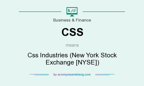 What does CSS mean? It stands for Css Industries (New York Stock Exchange [NYSE])
