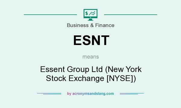 What does ESNT mean? It stands for Essent Group Ltd (New York Stock Exchange [NYSE])