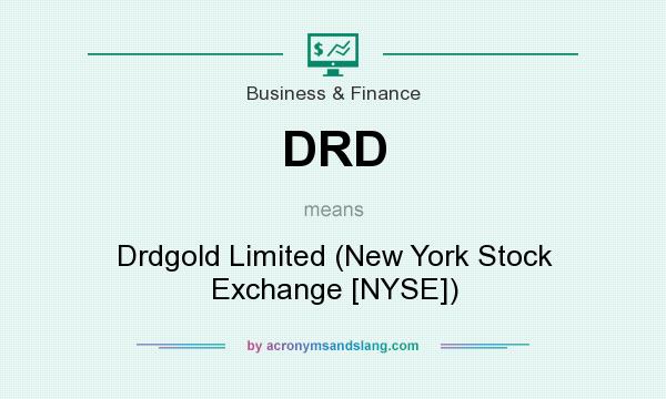 What does DRD mean? It stands for Drdgold Limited (New York Stock Exchange [NYSE])