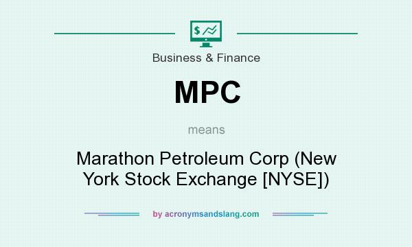 What does MPC mean? It stands for Marathon Petroleum Corp (New York Stock Exchange [NYSE])