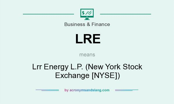 What does LRE mean? It stands for Lrr Energy L.P. (New York Stock Exchange [NYSE])