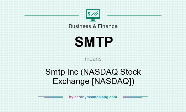 What does SMTP mean? It stands for Smtp Inc (NASDAQ Stock Exchange [NASDAQ])