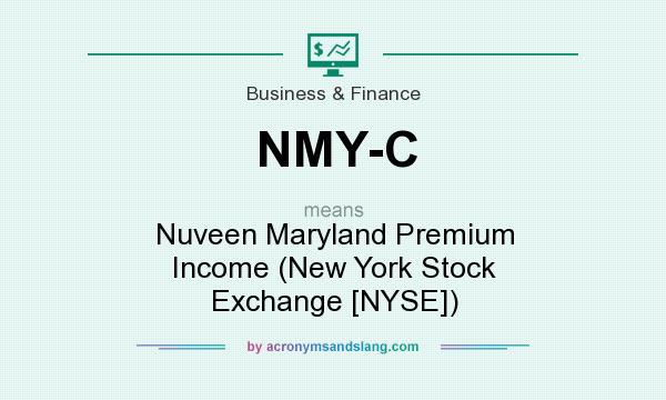 What does NMY-C mean? It stands for Nuveen Maryland Premium Income (New York Stock Exchange [NYSE])