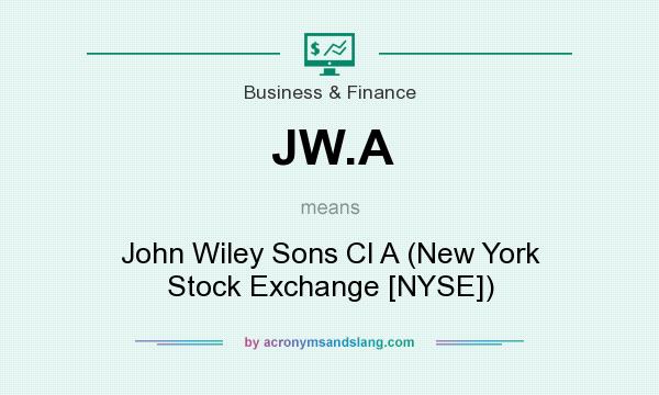 What does JW.A mean? It stands for John Wiley Sons Cl A (New York Stock Exchange [NYSE])
