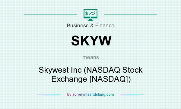 What does SKYW mean? It stands for Skywest Inc (NASDAQ Stock Exchange [NASDAQ])