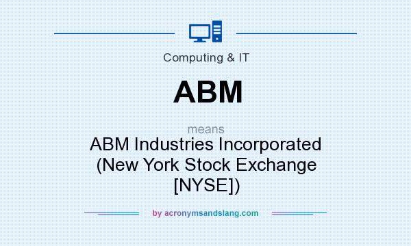 What does ABM mean? It stands for ABM Industries Incorporated (New York Stock Exchange [NYSE])