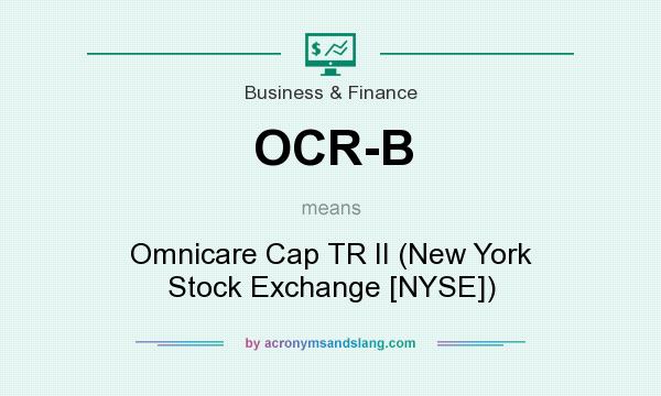 What does OCR-B mean? It stands for Omnicare Cap TR II (New York Stock Exchange [NYSE])