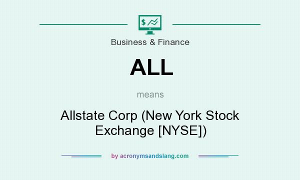 What does ALL mean? It stands for Allstate Corp (New York Stock Exchange [NYSE])