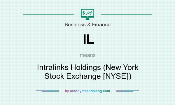 What does IL mean? It stands for Intralinks Holdings (New York Stock Exchange [NYSE])