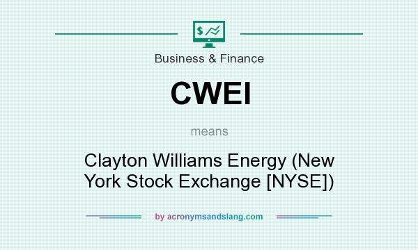 What does CWEI mean? It stands for Clayton Williams Energy (New York Stock Exchange [NYSE])