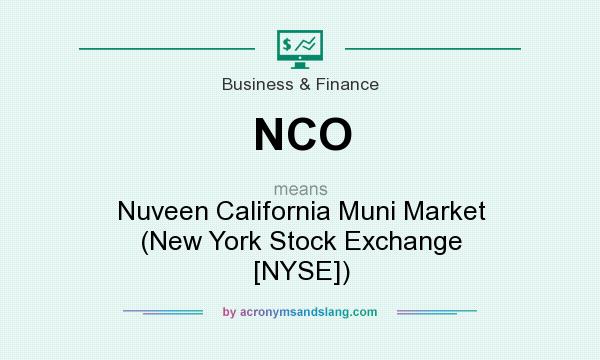 What does NCO mean? It stands for Nuveen California Muni Market (New York Stock Exchange [NYSE])