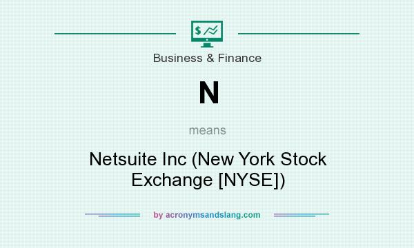 What does N mean? It stands for Netsuite Inc (New York Stock Exchange [NYSE])