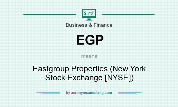 What does EGP mean? It stands for Eastgroup Properties (New York Stock Exchange [NYSE])