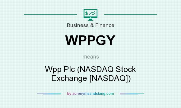 What does WPPGY mean? It stands for Wpp Plc (NASDAQ Stock Exchange [NASDAQ])