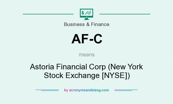 What does AF-C mean? It stands for Astoria Financial Corp (New York Stock Exchange [NYSE])