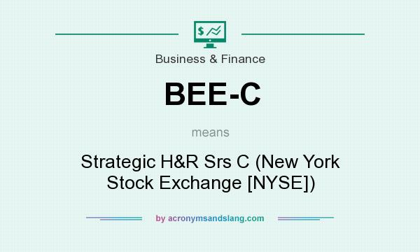 What does BEE-C mean? It stands for Strategic H&R Srs C (New York Stock Exchange [NYSE])