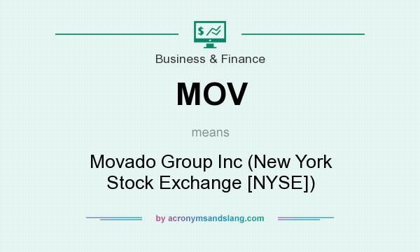 What does MOV mean? It stands for Movado Group Inc (New York Stock Exchange [NYSE])