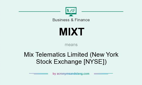What does MIXT mean? It stands for Mix Telematics Limited (New York Stock Exchange [NYSE])
