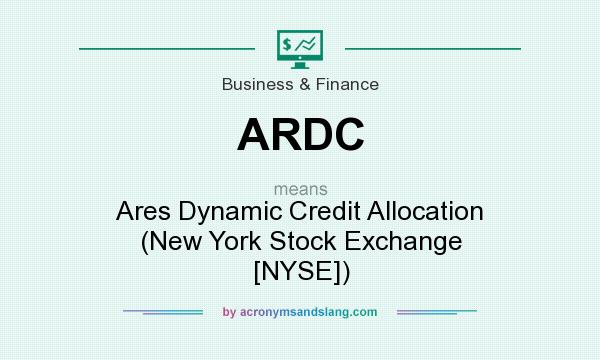 What does ARDC mean? It stands for Ares Dynamic Credit Allocation (New York Stock Exchange [NYSE])