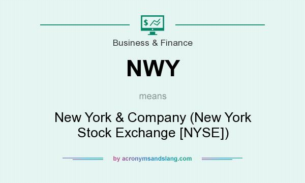 What does NWY mean? It stands for New York & Company (New York Stock Exchange [NYSE])