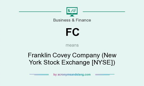 What does FC mean? It stands for Franklin Covey Company (New York Stock Exchange [NYSE])