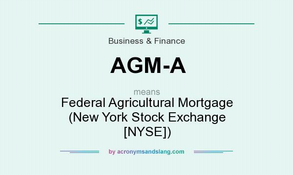 What does AGM-A mean? It stands for Federal Agricultural Mortgage (New York Stock Exchange [NYSE])