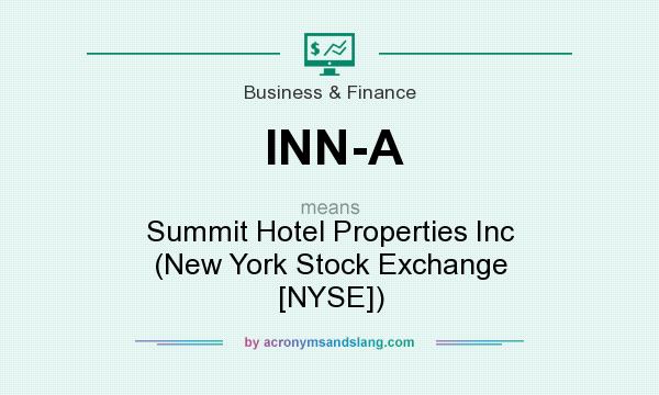 What does INN-A mean? It stands for Summit Hotel Properties Inc (New York Stock Exchange [NYSE])