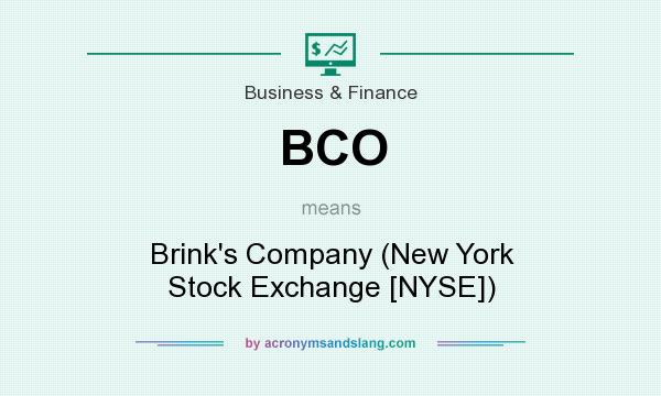 What does BCO mean? It stands for Brink`s Company (New York Stock Exchange [NYSE])