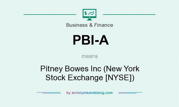 What does PBI-A mean? It stands for Pitney Bowes Inc (New York Stock Exchange [NYSE])