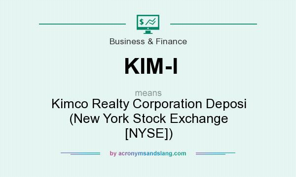 What does KIM-I mean? It stands for Kimco Realty Corporation Deposi (New York Stock Exchange [NYSE])